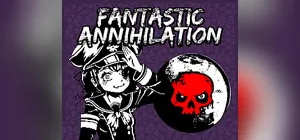 Fantastic Annihilation cover Fantastic Annihilation cover